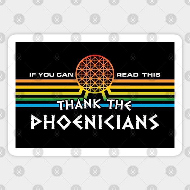 Thank the Phoenicians - Revised Version - If You Can Read This, thank the phoenicians by Kelly Design Company Magnet by KellyDesignCompany